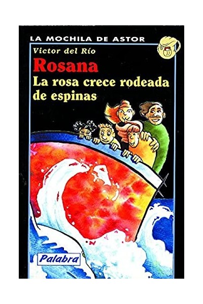 Rosana. La rosa crece rodeada de espinas